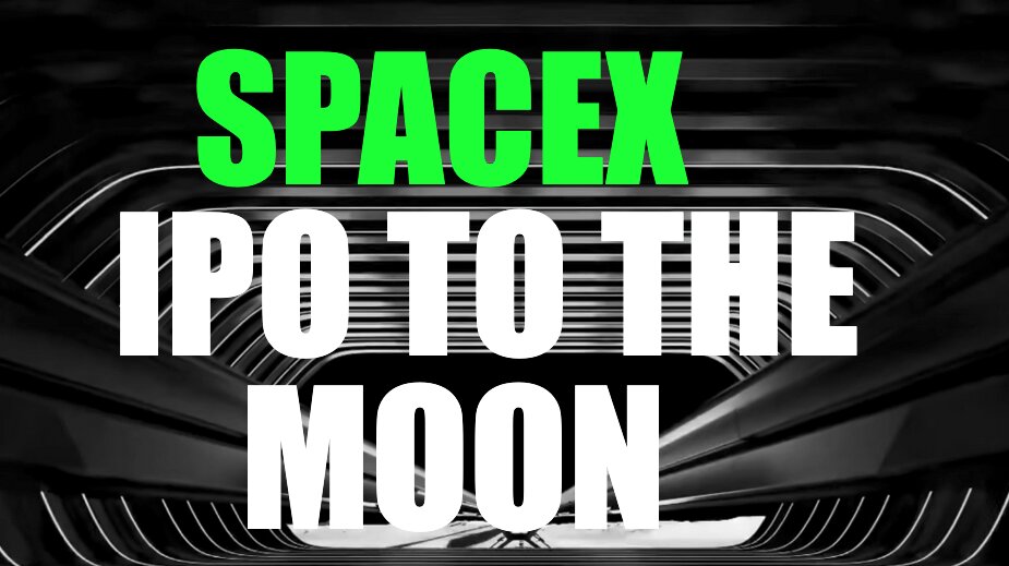 SpaceX IPO in Hours. Going to the Moon, 0+ SpaceX IPO in Hours. Going to the Moon, 0+